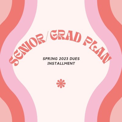 Senior/ Grad Plan Spring 2023 Dues - Installments
